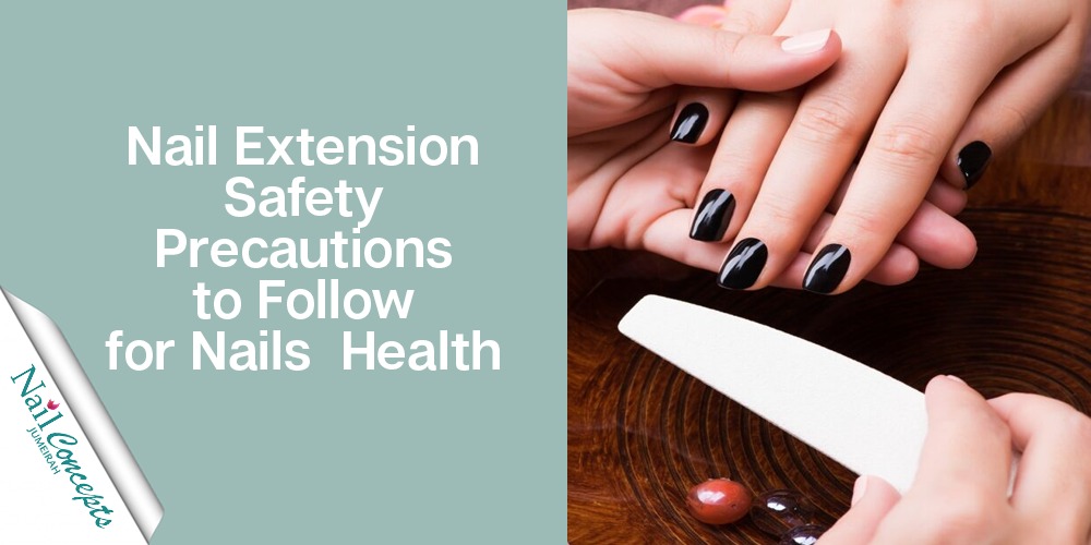Nail Extension Safety Precautions