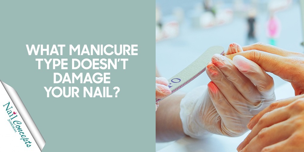 What Manicure Type Doesn’t Damage Your Nail?