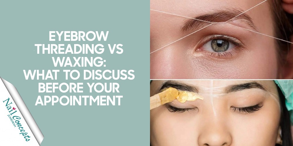 Eyebrow Threading vs Waxing